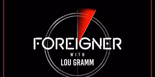 Foreigner & Lou Gramm