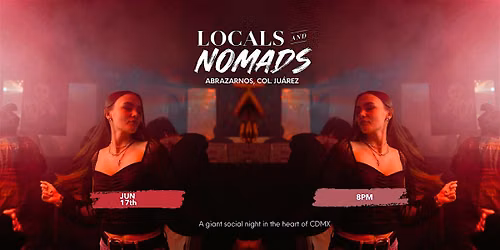Locals x Nomads | International Night Launch | Mexico City