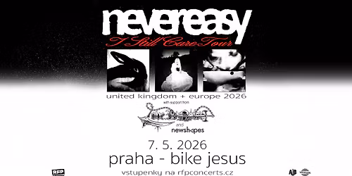 never easy (CA) + Love Is Noise + newshapes - Prague
