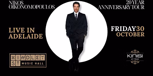 NIKOS OIKONOMOPOULOS ADELAIDE \u2013 20 YEAR ANNIVERSARY TOUR