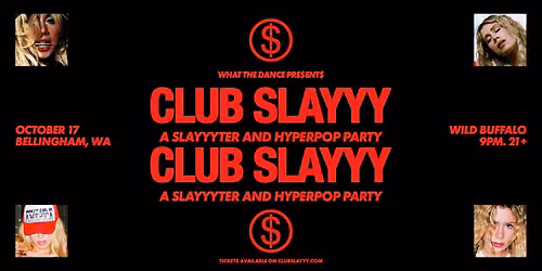 CLUB SLAYYY - BELLINGHAM (21+)