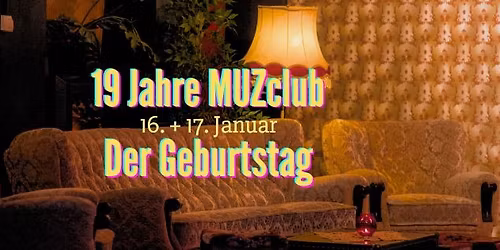 19 Jahre MUZclub | Der Geburtstag