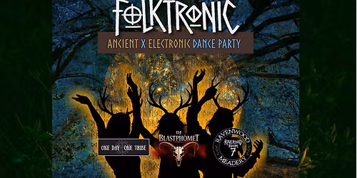 FOLKTRONIC | ancient x electronic dance party
