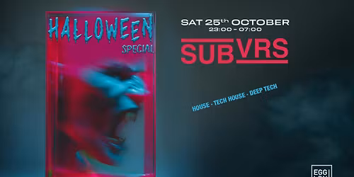 SUBVRS Halloween  \ud83d\udc80 Deep \/ Tech House \/ House | EGG LDN