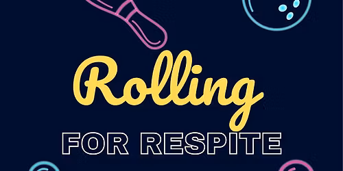 Rolling for Respite-Lets Strike Up Some Fun