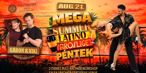 Summer Latino MEGABULI! Salsa & Bachata a Millennium H\u00e1z\u00e1ban \u00e9s a teraszon!