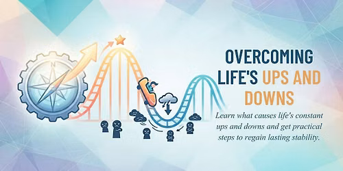 Overcoming Life's Ups and Downs