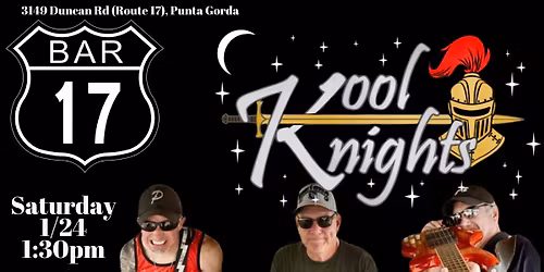 Kool Knights at Bar 17 Saturday!