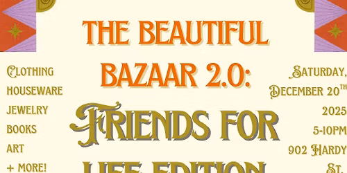 The Beautiful Bazaar 2.0: Friends for Life Edition