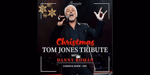 Tom Jones Tribute with Danny Roman Christmas Show