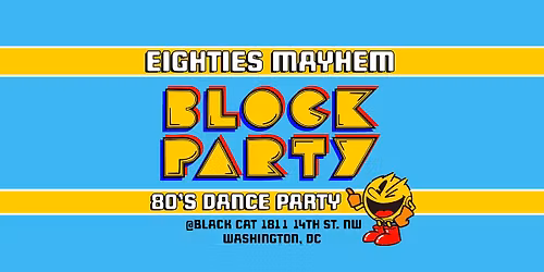 EIGHTIES MAYHEM \u2013 BLOCK PARTY (FYM 25 Year Anniversary Dance Party)