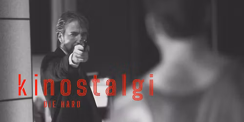 Kinostalgi I Die Hard I 30.nov