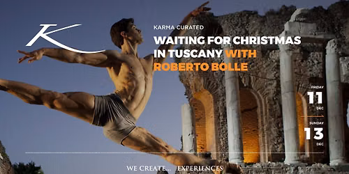 WAITING FOR CHRISTMAS IN TUSCANY WITH ROBERTO BOLLE