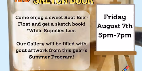 Root Beer Floats & Sketch Book - Free Event