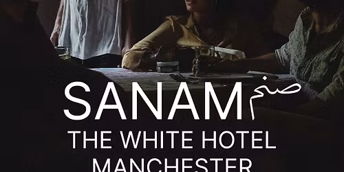 SANAM (Beirut) at The White Hotel 2nd December
