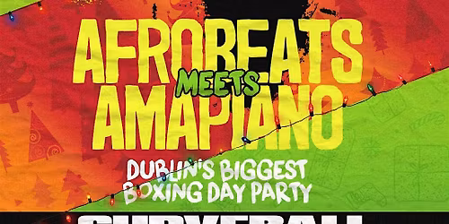 Afrobeats Meets Amapiano \u2013 Dublin's Biggest Boxing Day Party