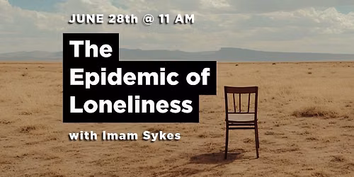 An Islamic Response to the Epidemic of Loneliness
