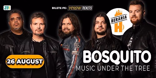 BOSQUITO \u00een concert la Ber\u0103ria H pe 26 august #PeTeras\u0103