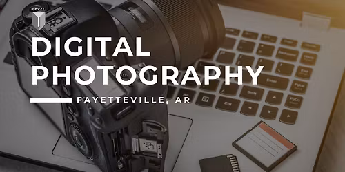 103. Digital Photography I - Fayetteville