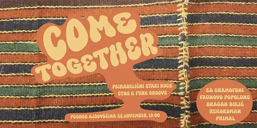 COME TOGETHER - Psihedeli\u010dni stari rock, etno, funk groove