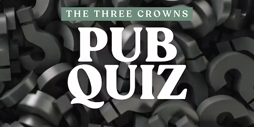 Quiz Night at The Three Crowns \ud83c\udf7a