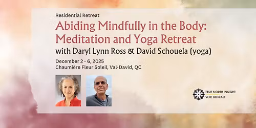 Abiding Mindfully in the Body: Meditation and Yoga Retreat