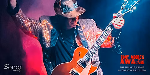 Sonar Presents Live: TONY MOORE'S AWAKE