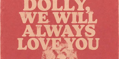 \u201cDolly, We Will Always Love You!\u201d: A Dolly Parton Sing-Along Celebration