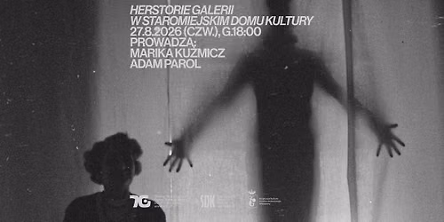 Perspektywa herstoryczna galerii \u2b2e WYK\u0141AD Marki Ku\u017amicz i Adama Parola