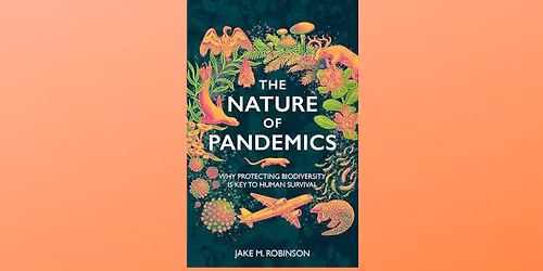 The Nature of Pandemics - Author Talk with Dr Jake Robinson