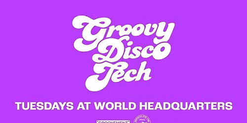 GROOVY DISCO TECH \/\/ TUESDAYS AT WORLD HQ \/\/ 29TH SEPTEMBER