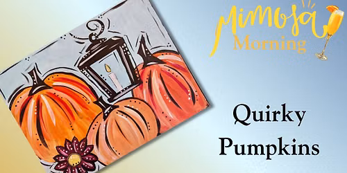 Mimosa Morning: Quirky Pumpkins! Class