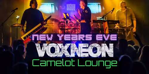 VOXNEON - NYE Camelot Lounge