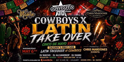 COWBOYS X LATIN TAKEOVER May 6th "Cinco De Mayo Edition" @Cowboys Nightclub