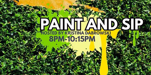 Paint and Sip Hosted By Kristina Dabrowski 