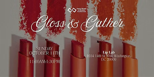 Gloss & Gather: A UWIB DC Networking Event