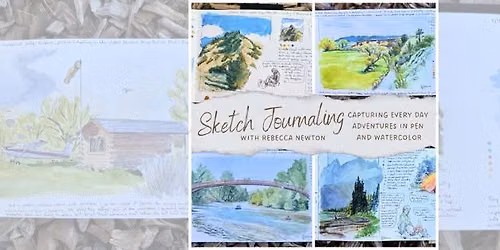 Sketch Journaling - Capturing Every Day Adventures in Pen and Watercolor with Rebecca Newton 