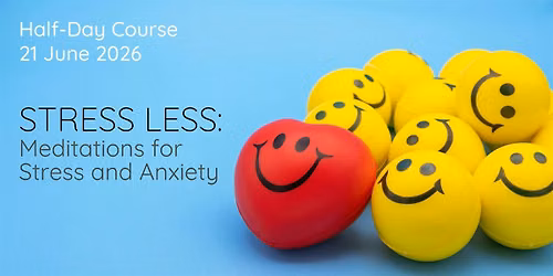 Half-Day Course: Stress Less - Meditations for Stress and Anxiety