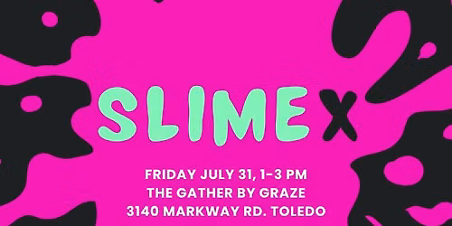 SlimeX Presented by The Dodrill Foundation