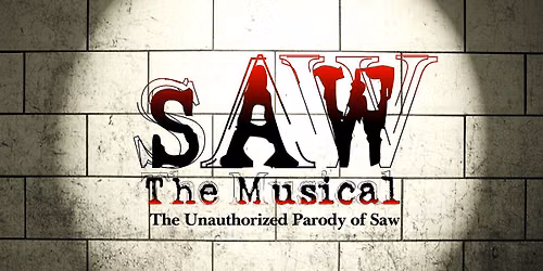 SAW The Musical The Unauthorized Parody of Saw (Detroit Michigan)