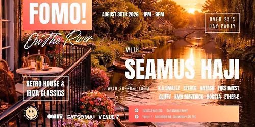 Hau5 Of Jack Presents FOMO! On The River - With Seamus Haji @ Venue 7 Shrewsbury