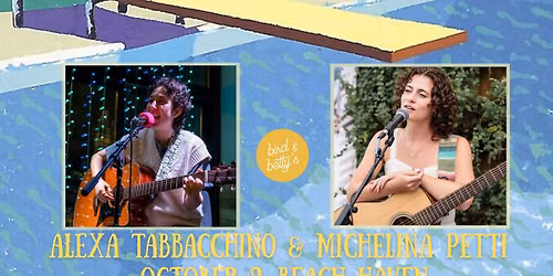 Alexa Tabbacchino \/ Michaelina Petti at Bird & Betty's