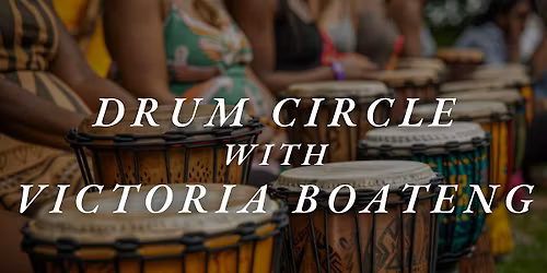 Monthly Drum Circle with Victoria Boateng