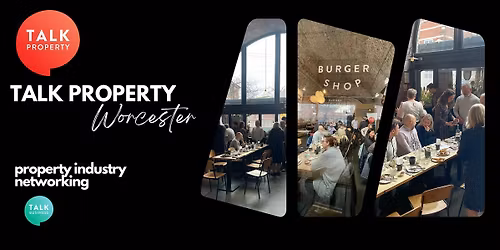 Talk Property Worcester - Connecting Property professionals