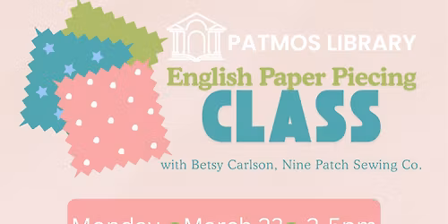 English Paper Piecing Class @ Patmos Library
