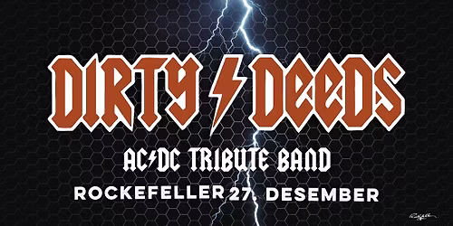 Dirty Deeds m\/special guest + Let There Be Pod + Support: Gr\u00e5 Java \/\/ Rockefeller \/\/ 27.12.25