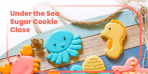 Under the Sea Sugar Cookie Decorating Class
