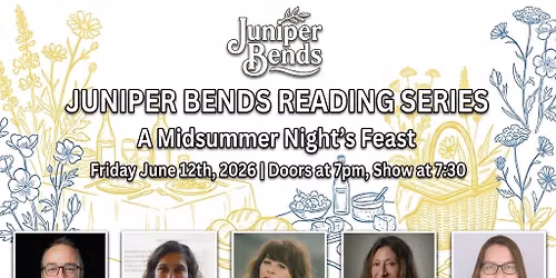 Juniper Bends Summer 2026 Reading: A Midsummer Night's Feast