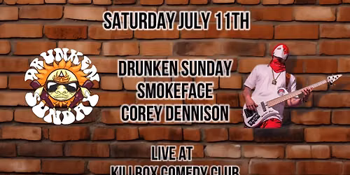 Drunken Sunday x SmokeFace x Corey Dennison LIVE IN AKRON