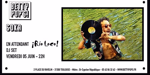 Soka @Betty Pop's \/\/ En attendant Rio Loco DJ Set Tropical